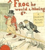 A Frog He Would A-Wooing Go